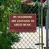 My Neighbors Are Listening To Great Music - Vintage Metal Signs - 20*30cm/30*40cm - Warning