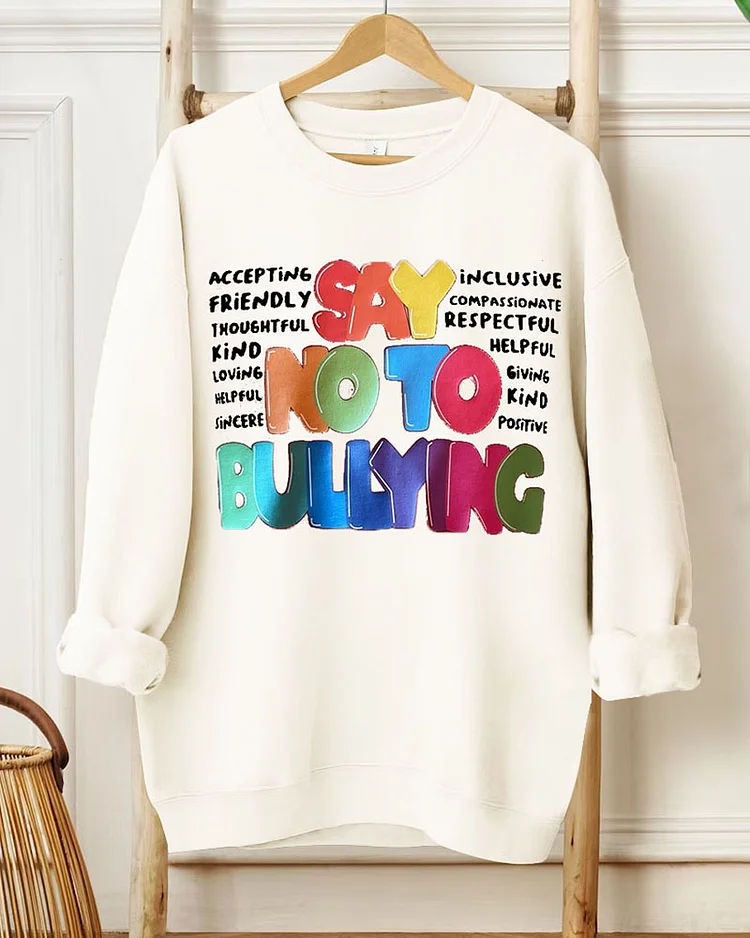 Ladies Slogan Say No To Bullying Round Neck Long Sleeve Sweatshirts