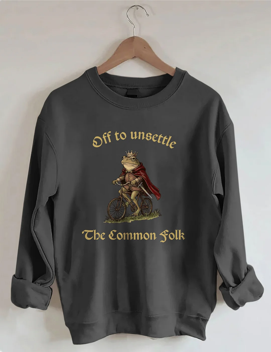 Off To Unsettle The Common Folk Sweatshirt