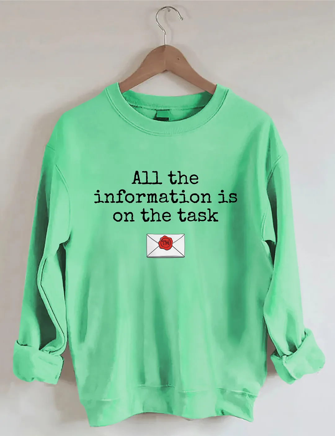 All The Information Is On The Task Sweatshirt