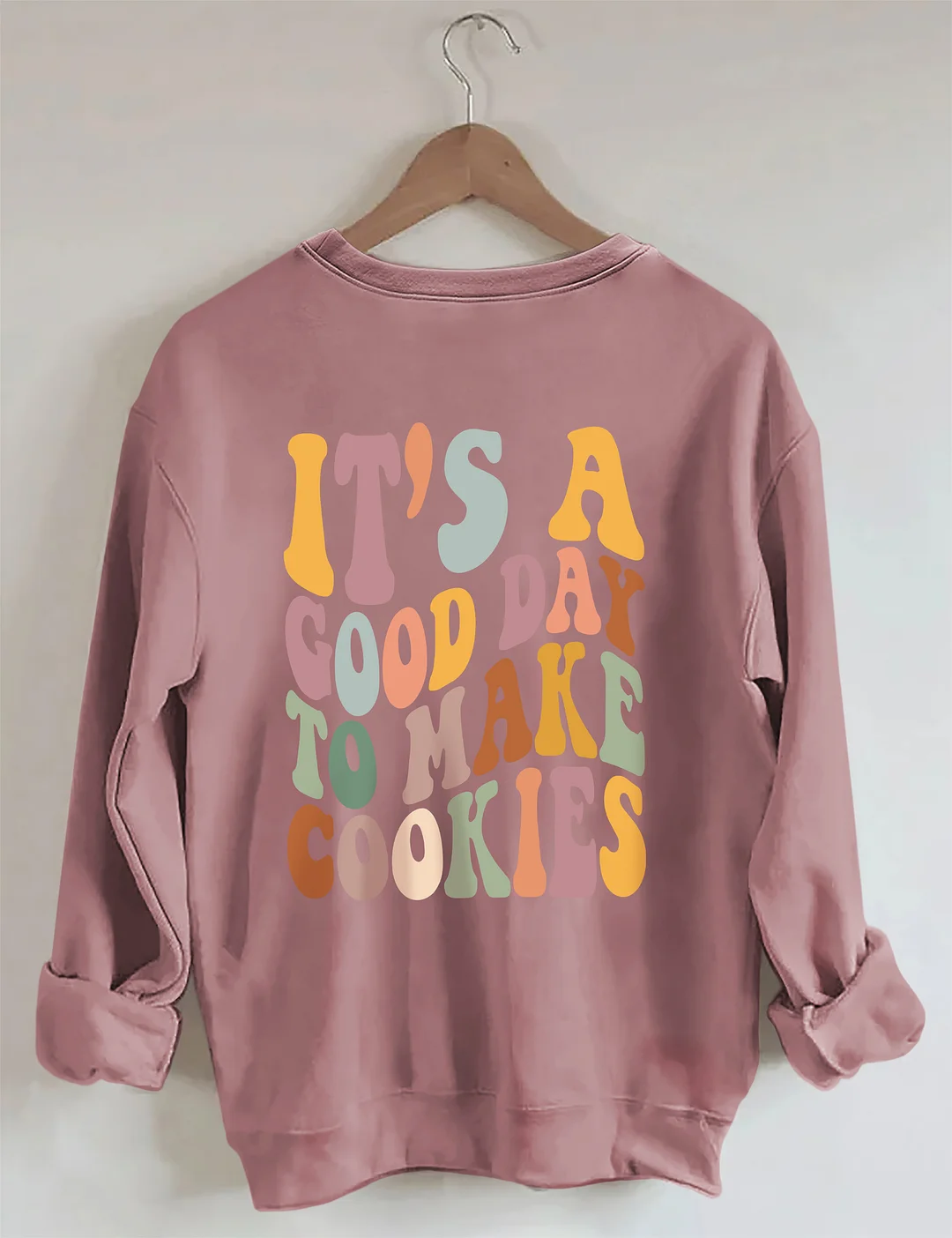 It's A Good Day To Make Cookies Sweatshirt