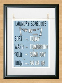 Typography Art Laundry Schedule Sort Fold Wash Iron Haha Photo Poster painting Print Poster A2 Size 16.5x23.4