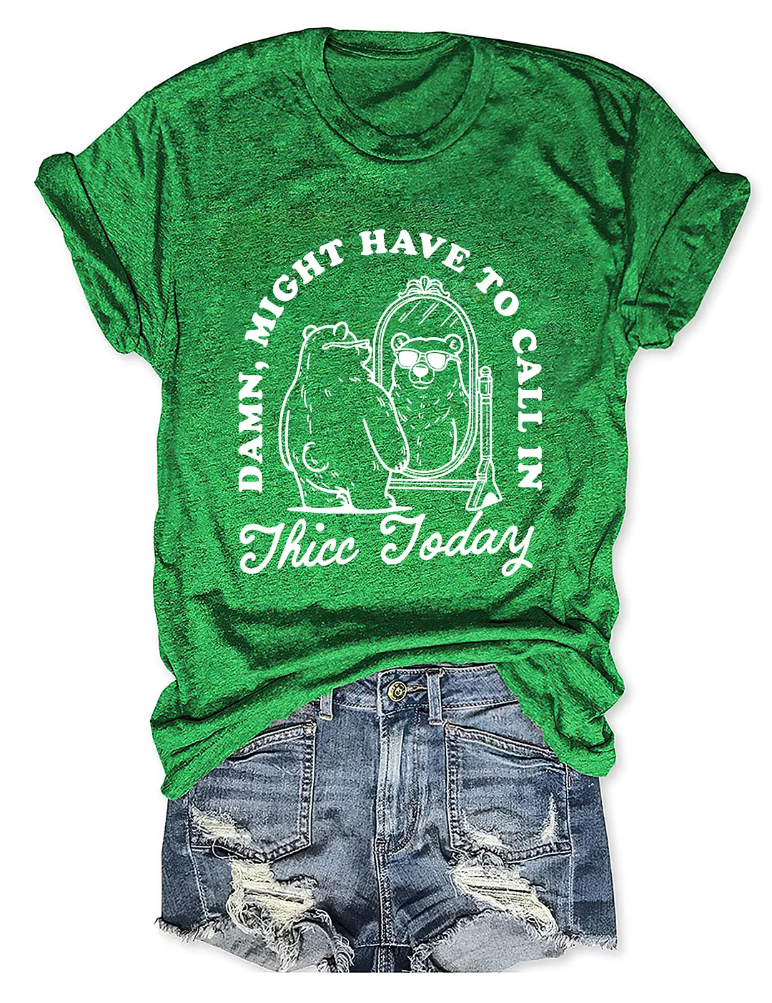 Might Have To Call In Thicc Today T-shirt