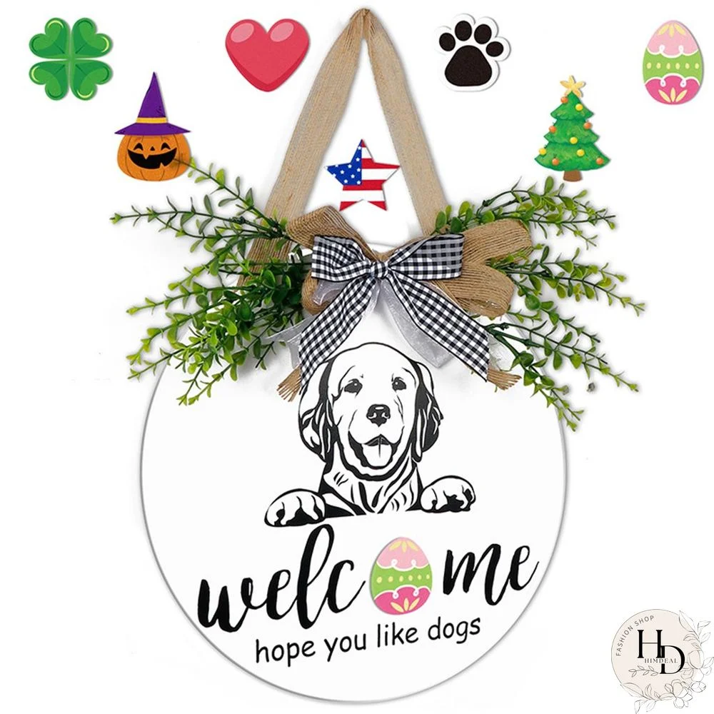 Hope You Like Dogs - Wooden Interchangeable Seasonal Welcome Sign