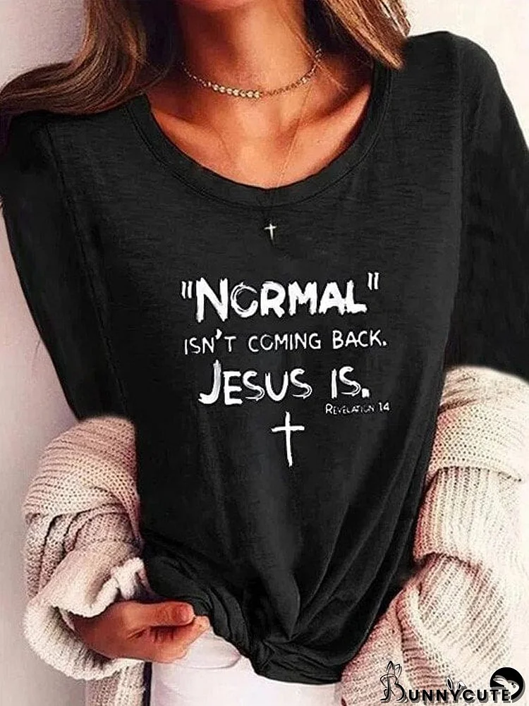 Women's NORMAL ISN'T COMING BACK JESUS IS Cross Print Tee Shirt