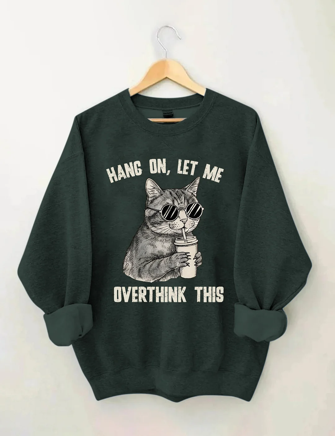 Hang On Let Me Overthink This Sweatshirt
