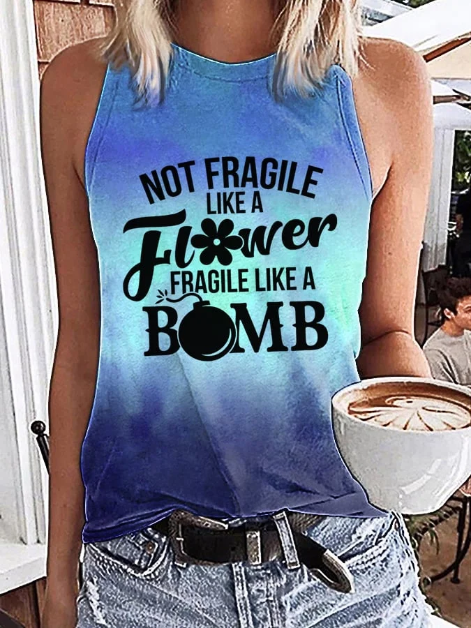 Women's Not Fragile Like a Flower Fragile Like a Bomb Print Vest socialshop