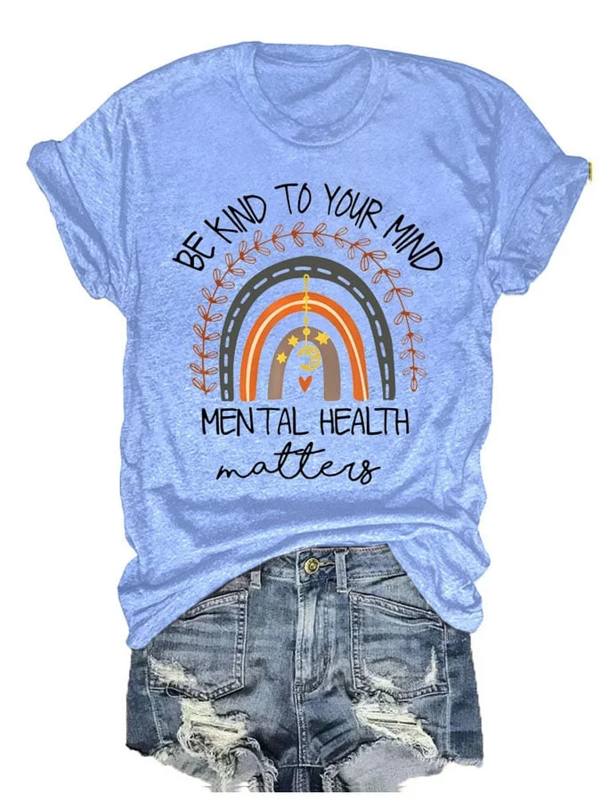 Be Kind To Your Mind Mental Health Matters Print Round neck T-Shirt socialshop
