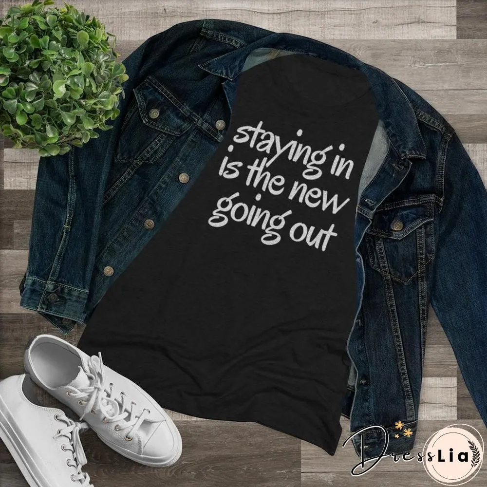 Staying The New Going Out T-ShirtFunny 100 CottonGrungeTumblrQuote