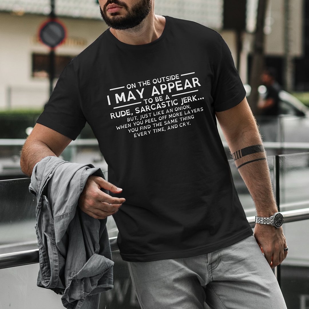 I May Appear To Be Rude Mens Funny T'Shirt