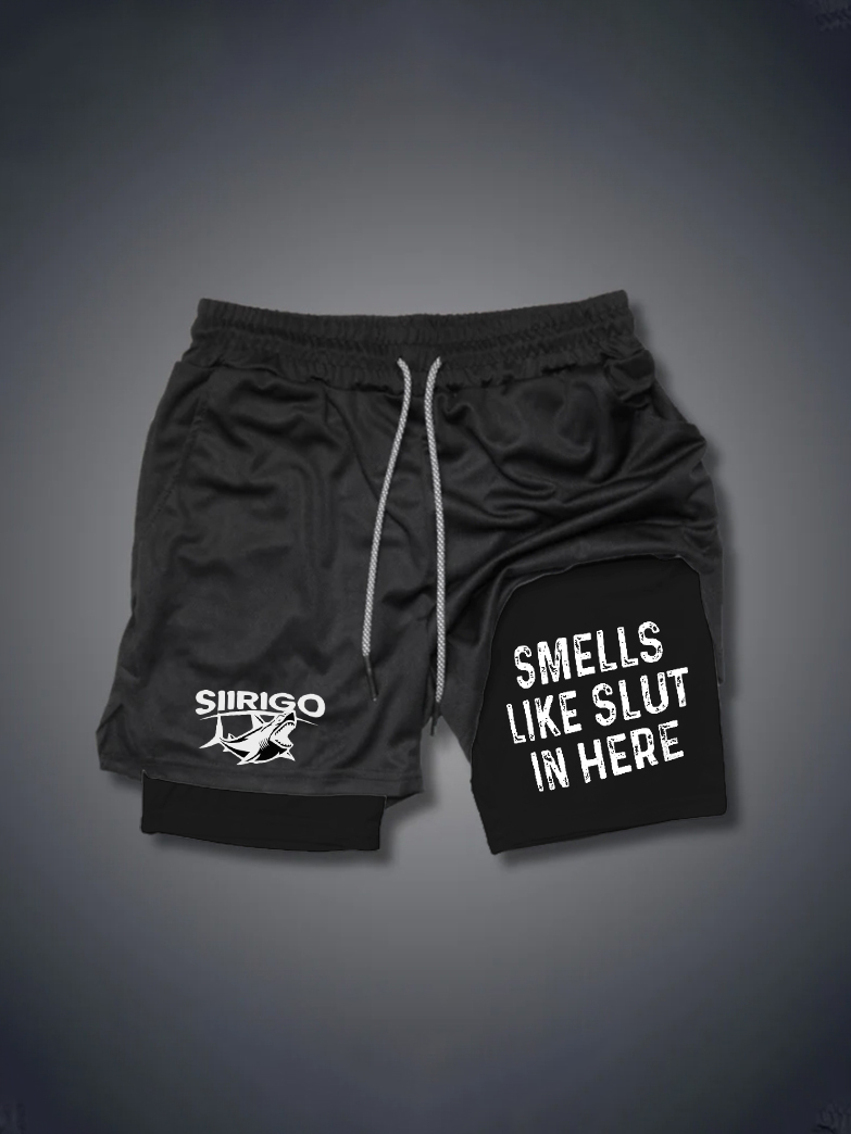 Smells Like Slut In Here 2 In 1 GYM PERFORMANCE SHORTS