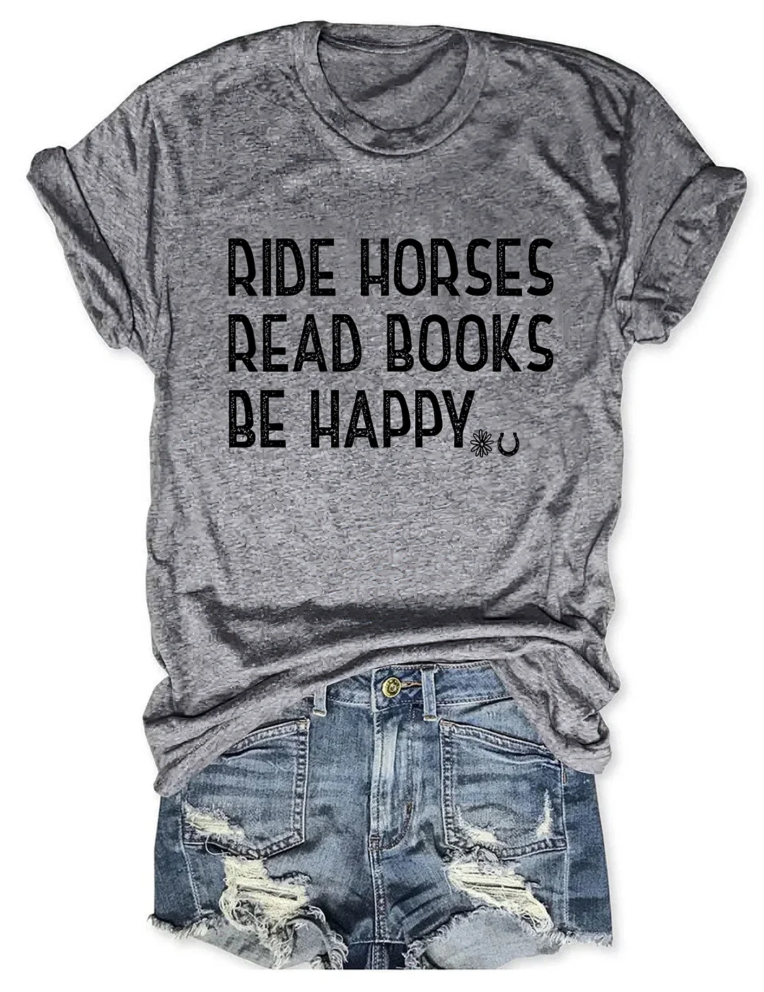 Ride Horses Read Books Be Happy T-shirt