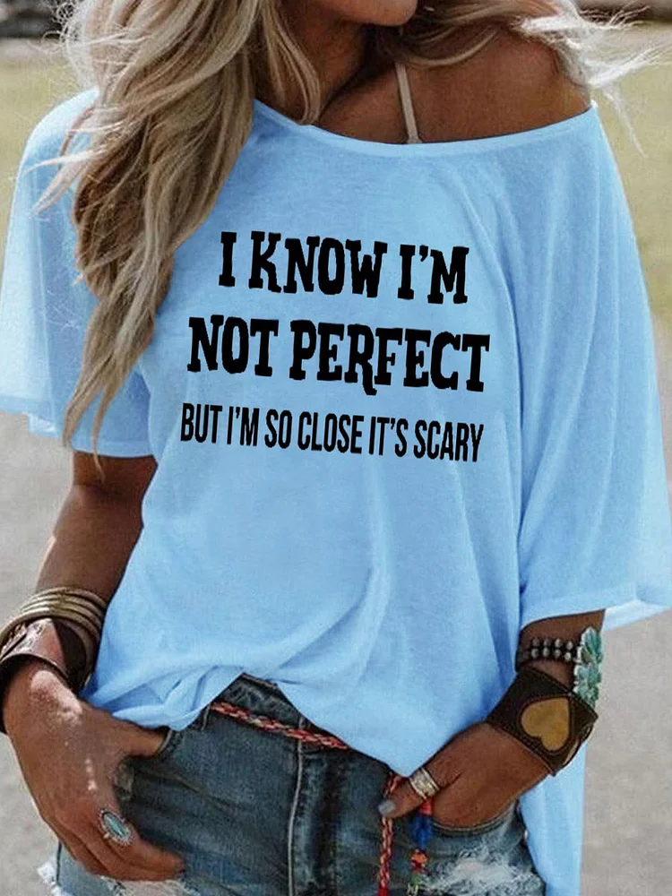 Bestdealfriday I Know I'm Not Perfect Graphic Casual Short Sleeve Tee