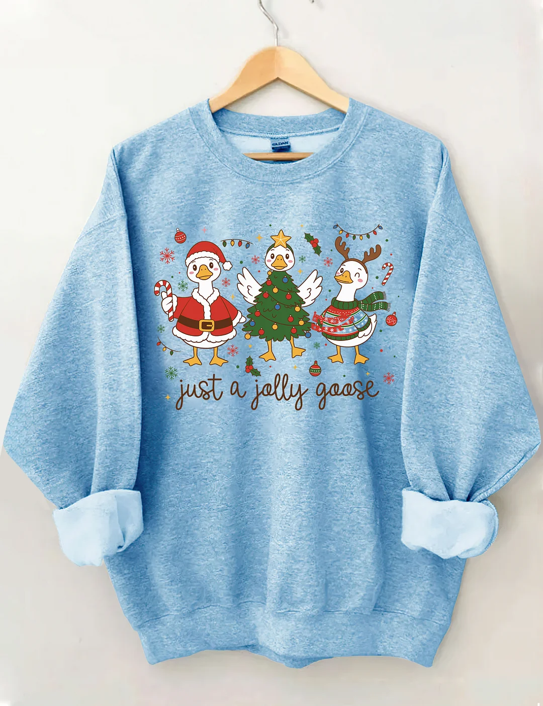 Just A Jolly Goose Sweatshirt