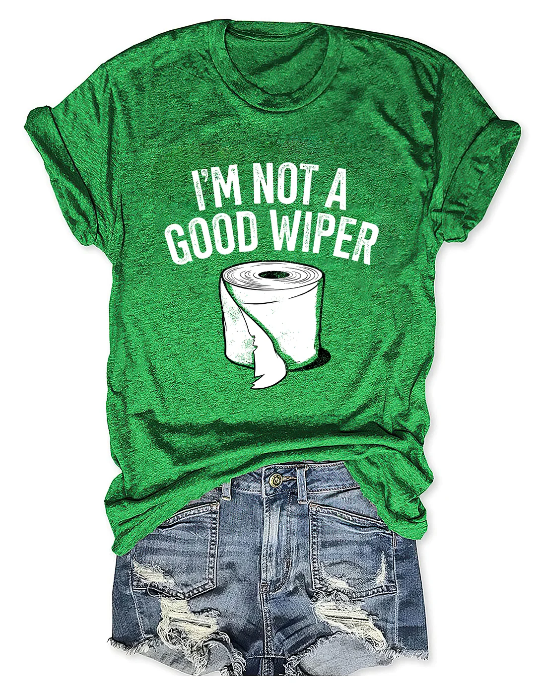 I'm Not A Good Wiper T-Shirt