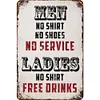 No  service ladies no shirt free drinks - Panneaux en &eacute;tain m&eacute;tallique(20*30cm/30*40cm)
