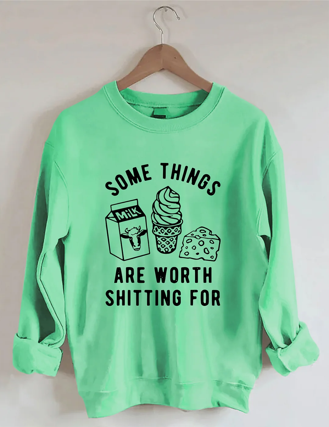 Some Things Are Worth Shitting For Sweatshirt 