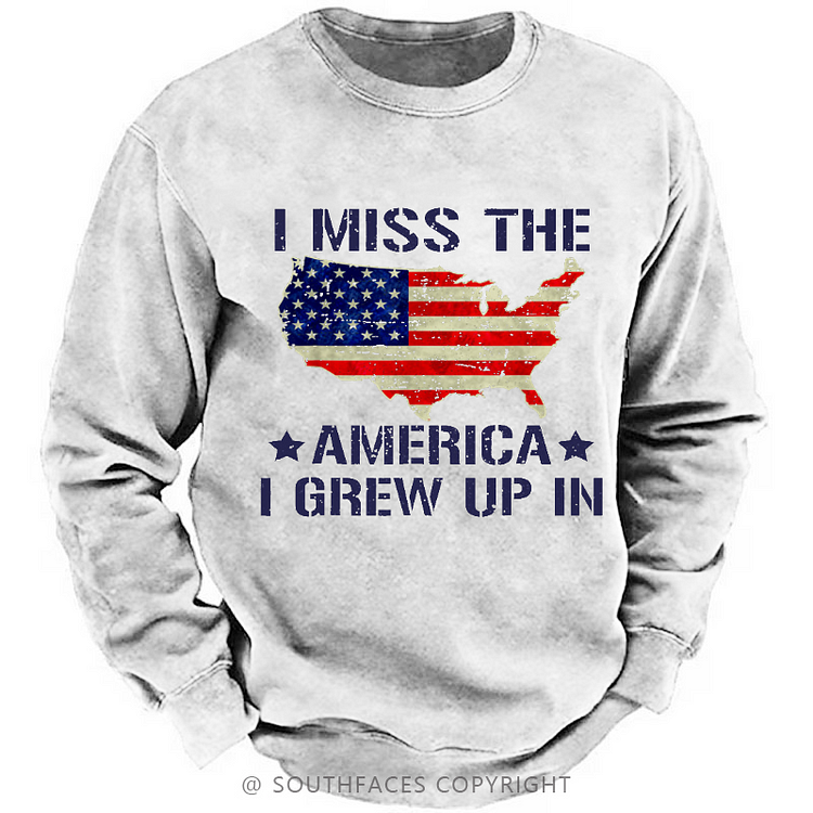 I Miss The America I Grew Up In USA Flag Print Sweatshirt