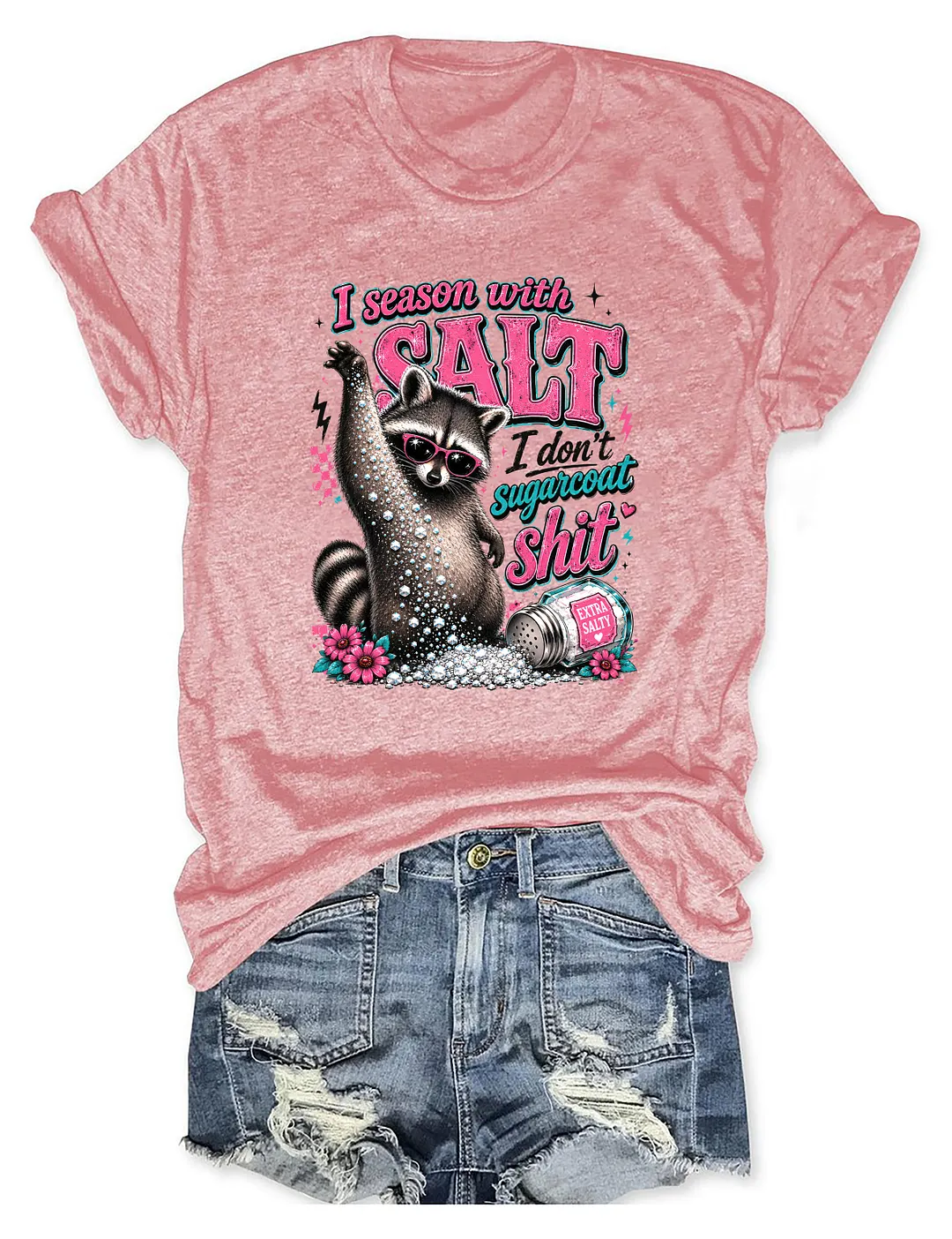 I Season With Salt I Don't Sugarcoat Shit T-shirt