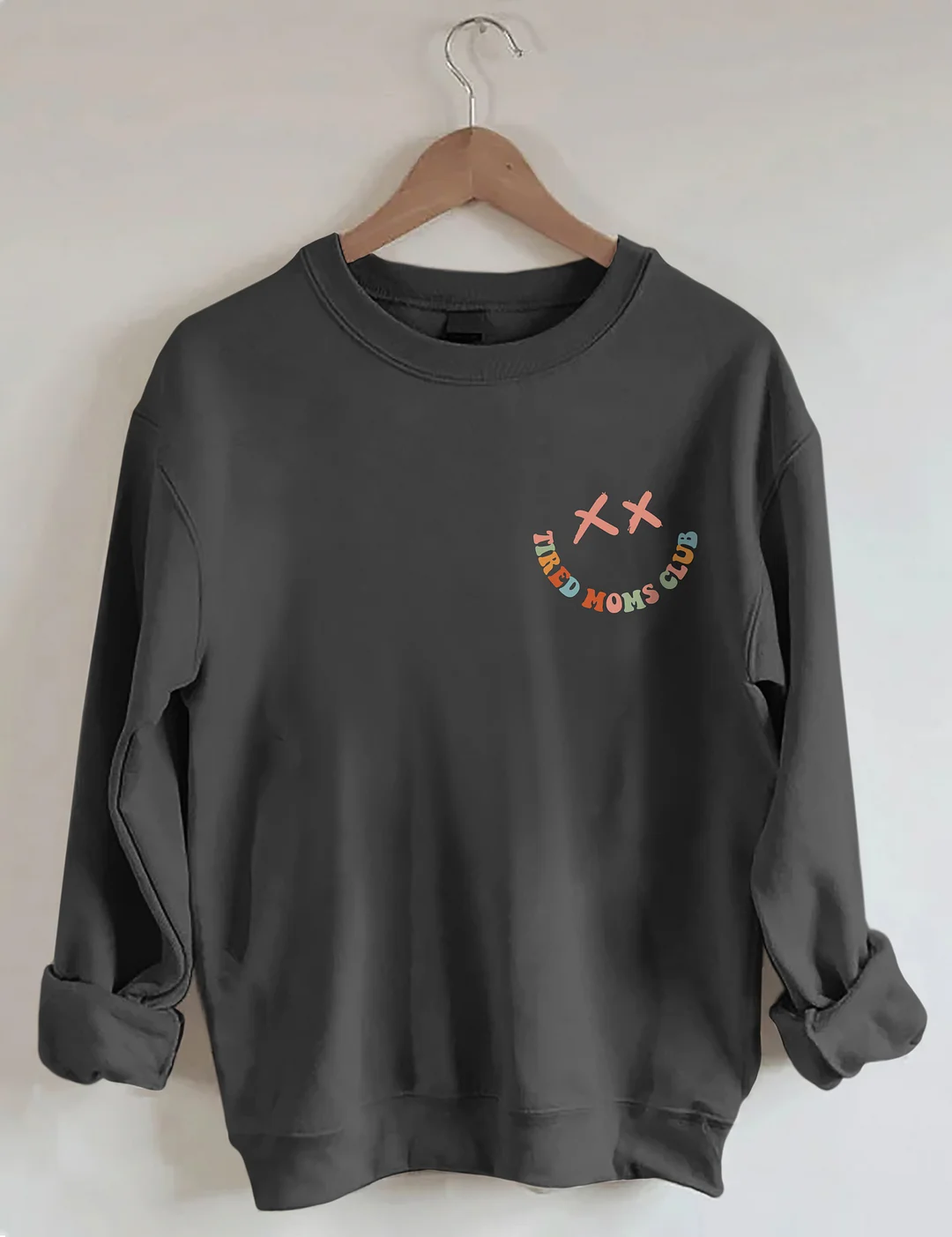 Tired Moms Club Sweatshirt