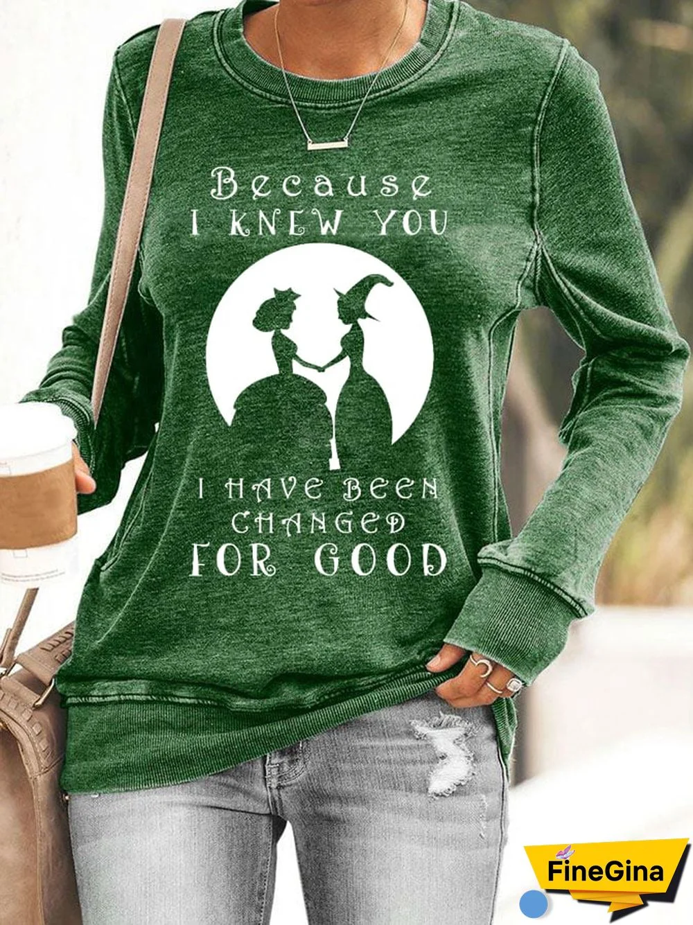 Because I Knew You I Have Been Changed For Good Long Sleeve Printed Sweatshirt