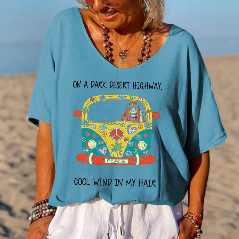 On A Dark Desert Highway Cool Wind In My Hair Printed Hippie T-shirt