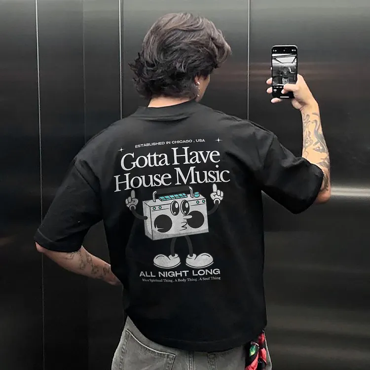 Gotta Have House Music All Night Long Printed Men's T-shirt
