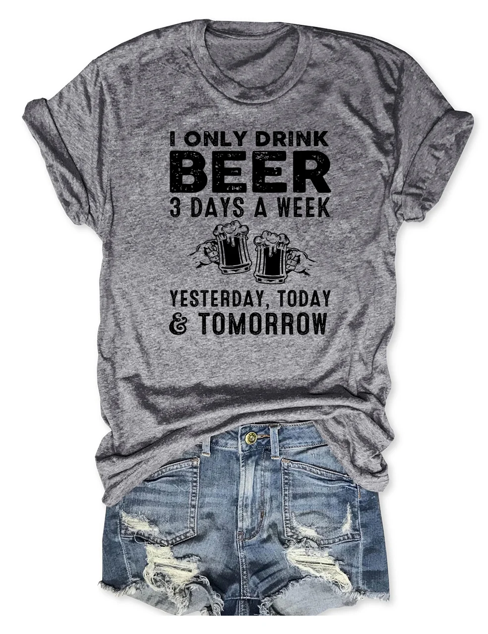 I Only Drink Beer 3 Days A Week T-Shirt