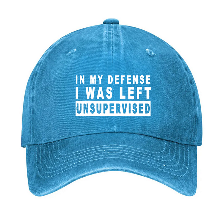 IN MY DEFENSE I WAS LEFT UNSUPERVISED Hat