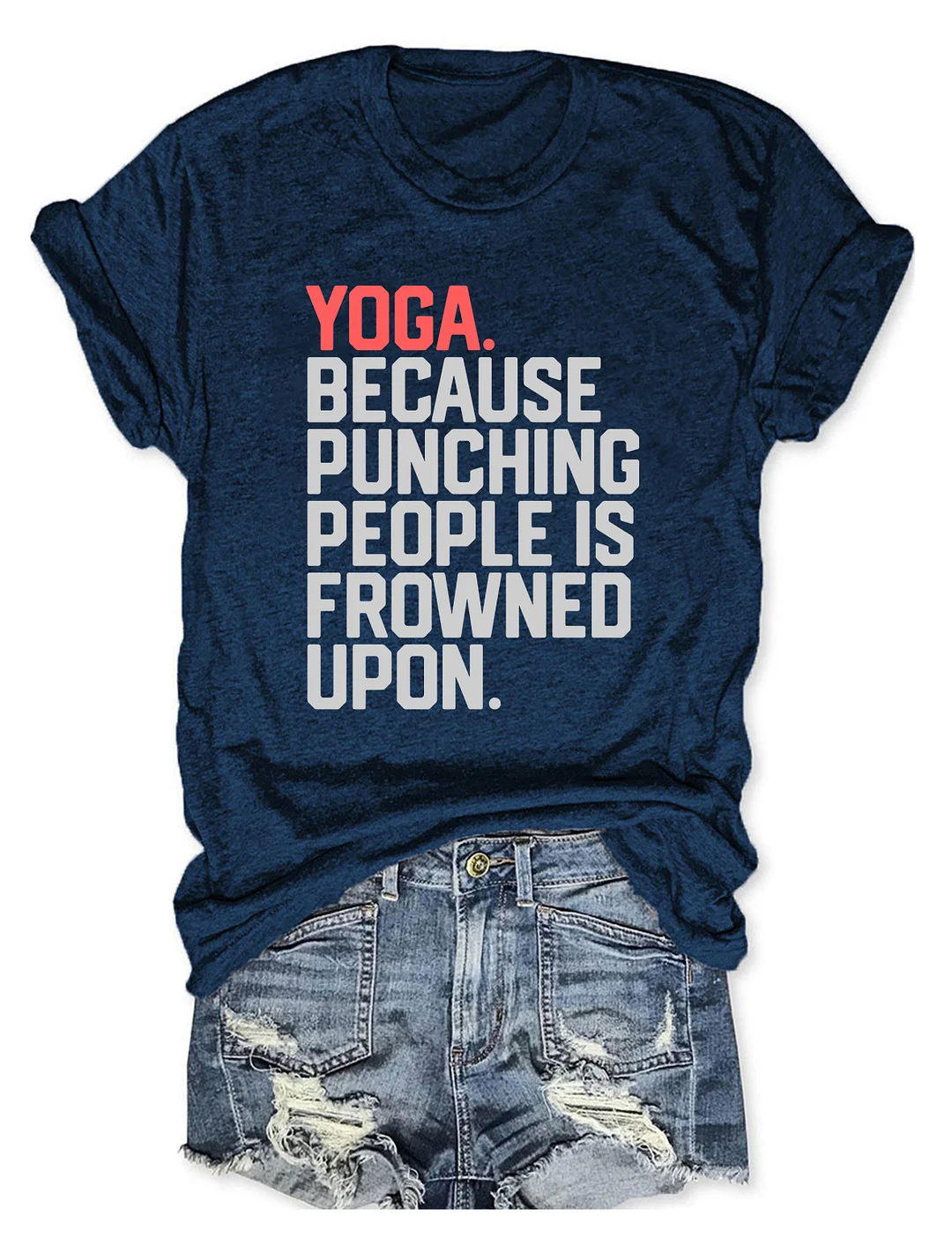 Yoga Because Punching People Is Frowned Upon T-Shirt