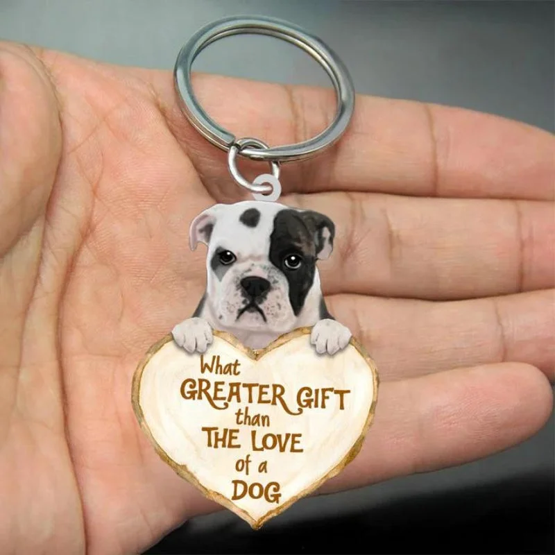 VigorDaily Bulldog What Greater Gift Than The Love Of A Dog Acrylic Keychain GG092