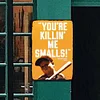 You're Killin Me Smalls - Vintage Metal Signs - 20*30cm/30*40cm - Warning