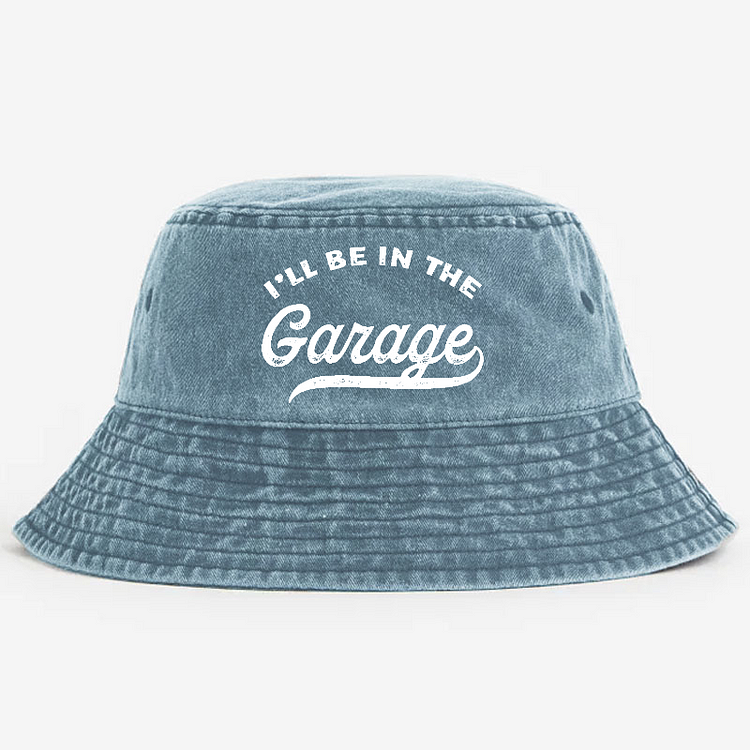 I'll Be In The Garage Bucket Hat