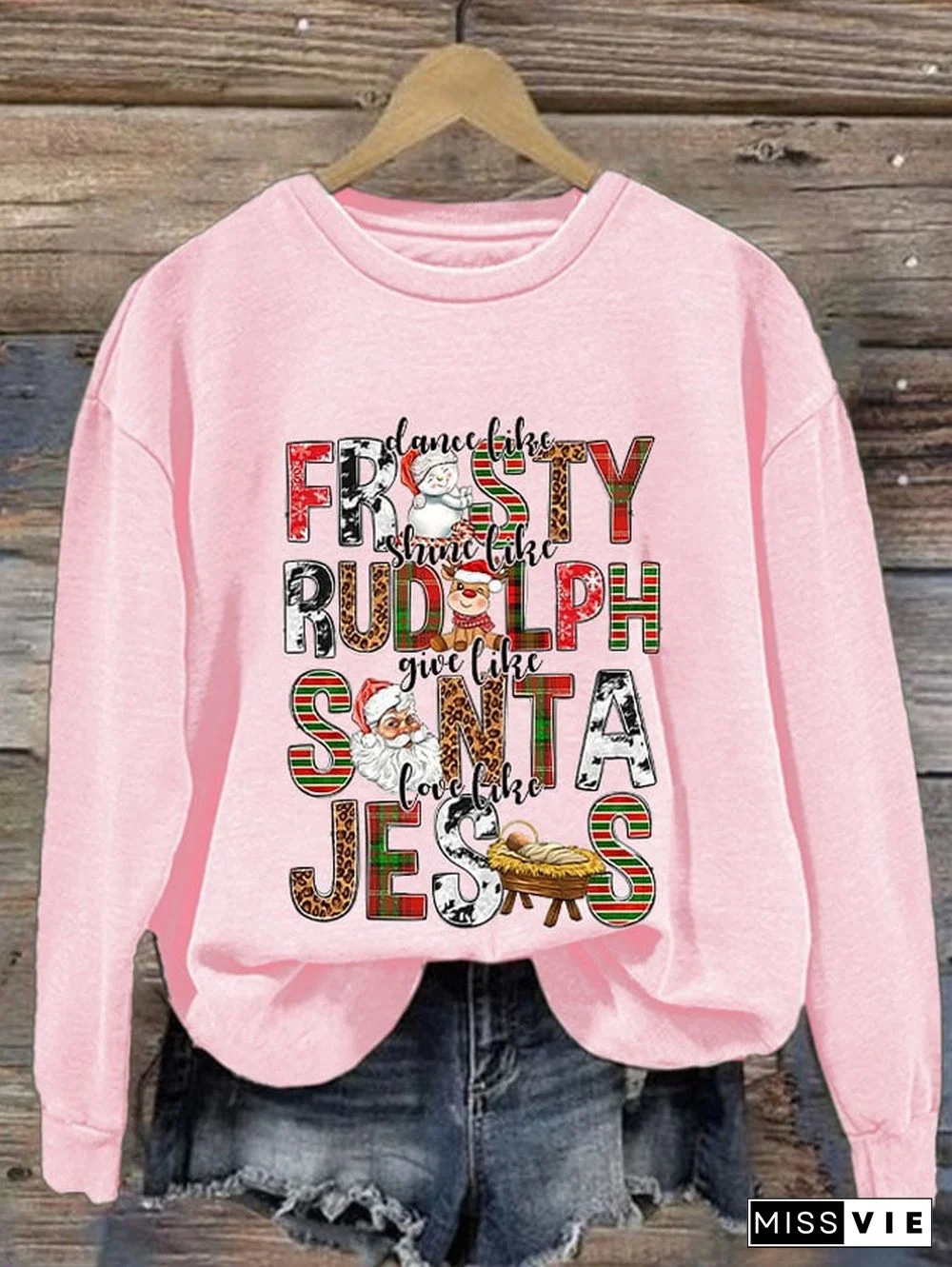 Dance Like Frosty, Shine Like Rudolph, Give Like Santa Love Like Jesus Christmas Women'S Casual Long Sleeve Sweatshirt
