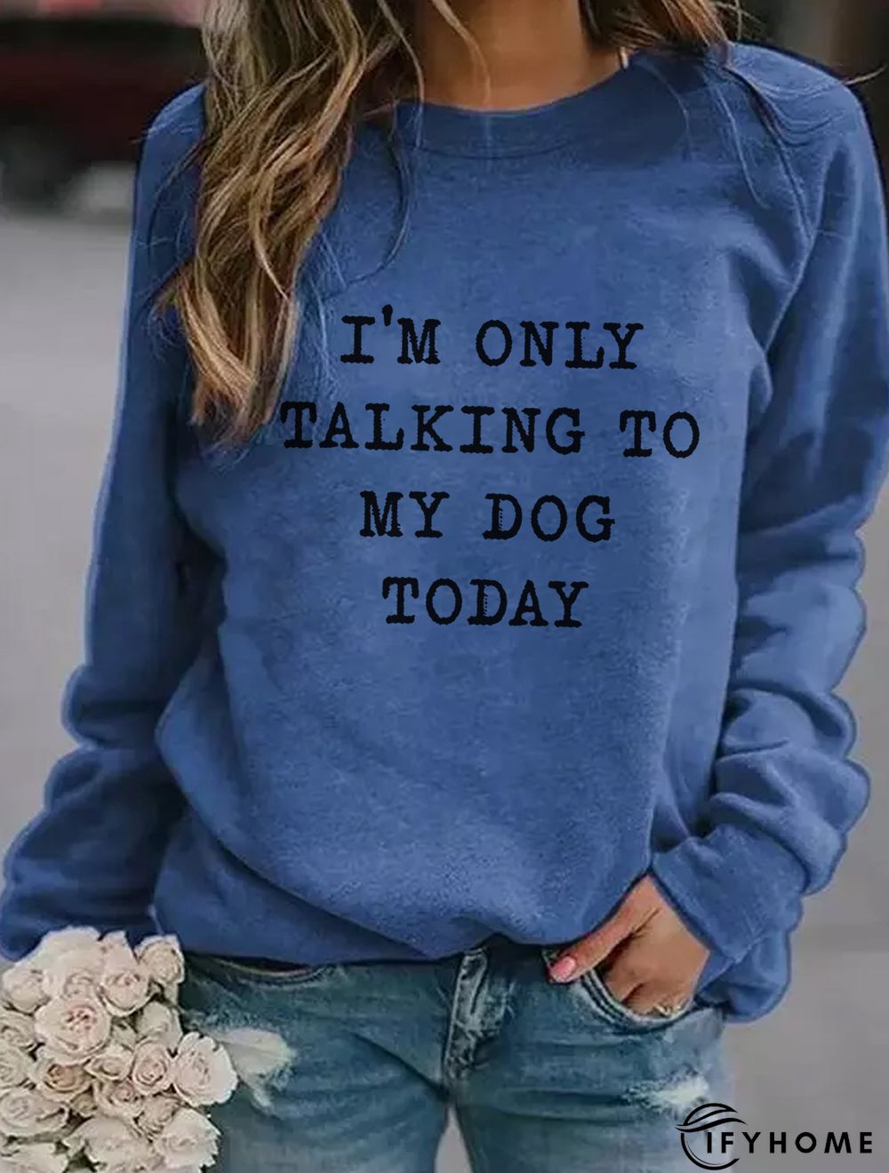 I'm Only Talking To My Dog Today Women's long sleeve sweatshirt | IFYHOME