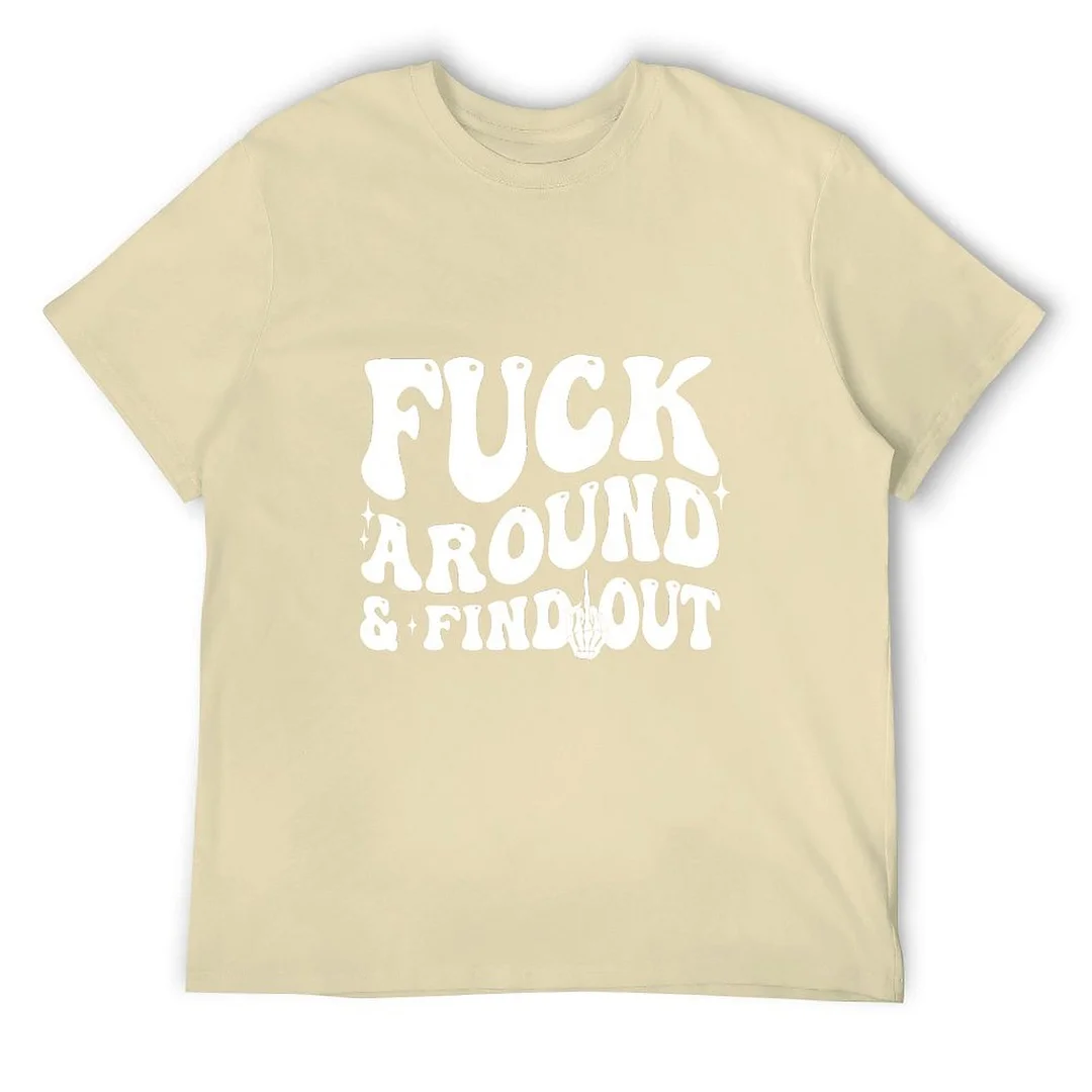 Printed Unisex Short Sleeve Cotton T-shirt for Men and Women Pattern Fuck Around & Find Out