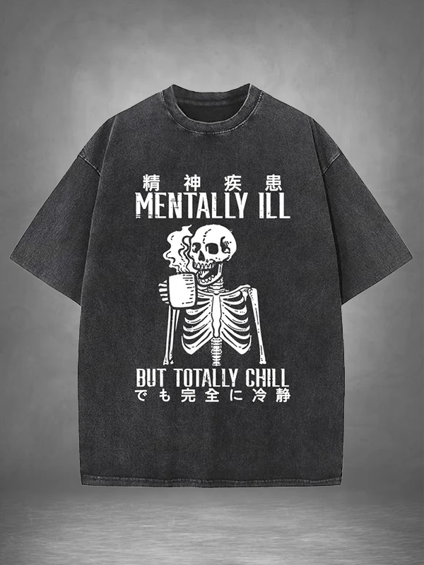 Men's Mentally Ill But Totally Chill Print Cotton Washed T-Shirt