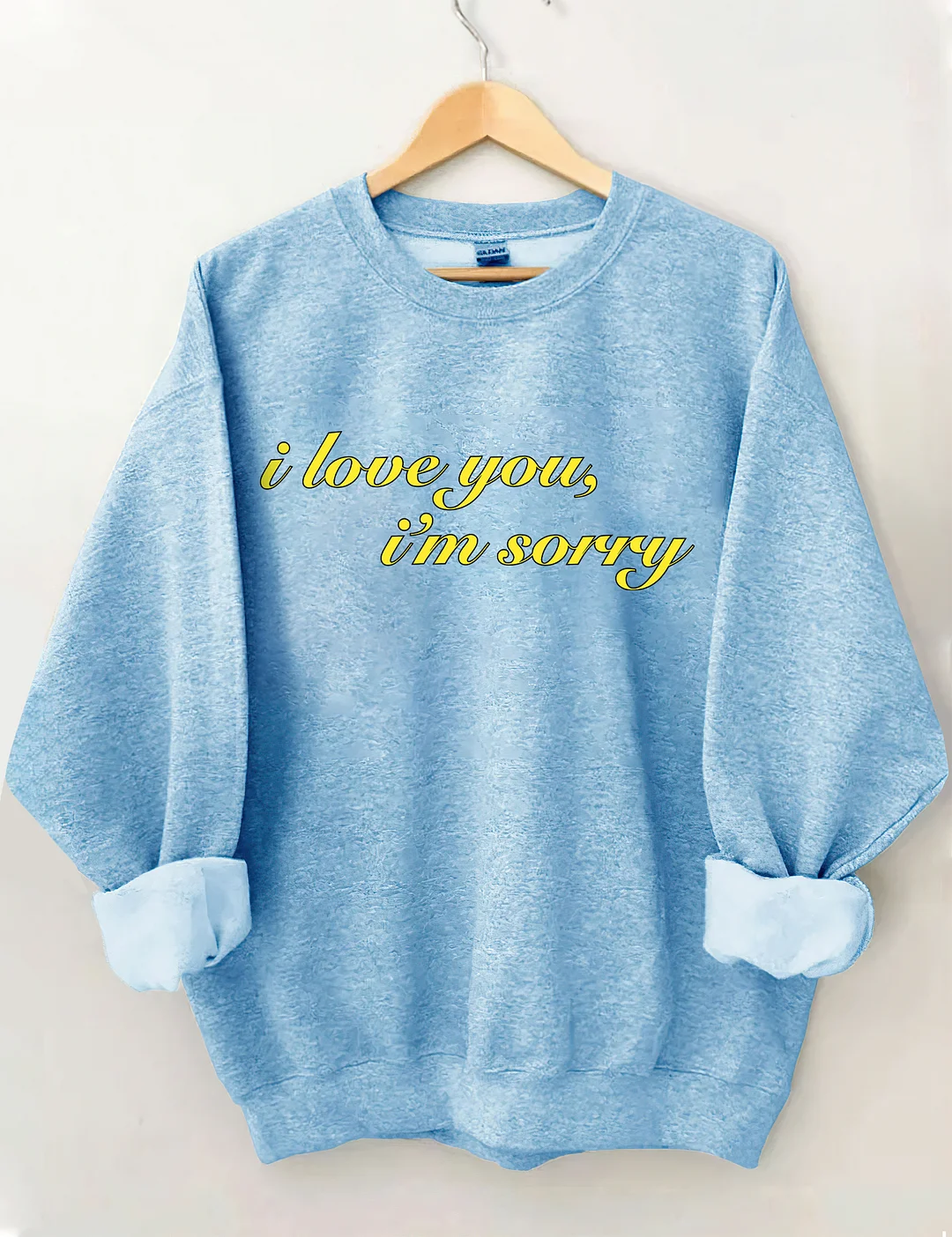 I Love You I'm Sorry Graphic Sweatshirt