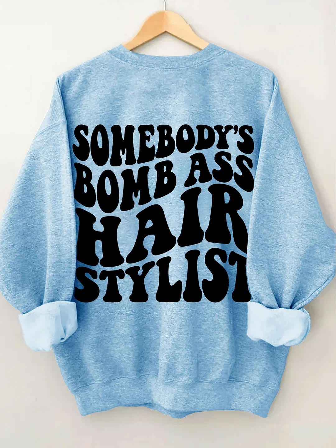 Somebody's Bomb Ass Hair Stylist Sweatshirt