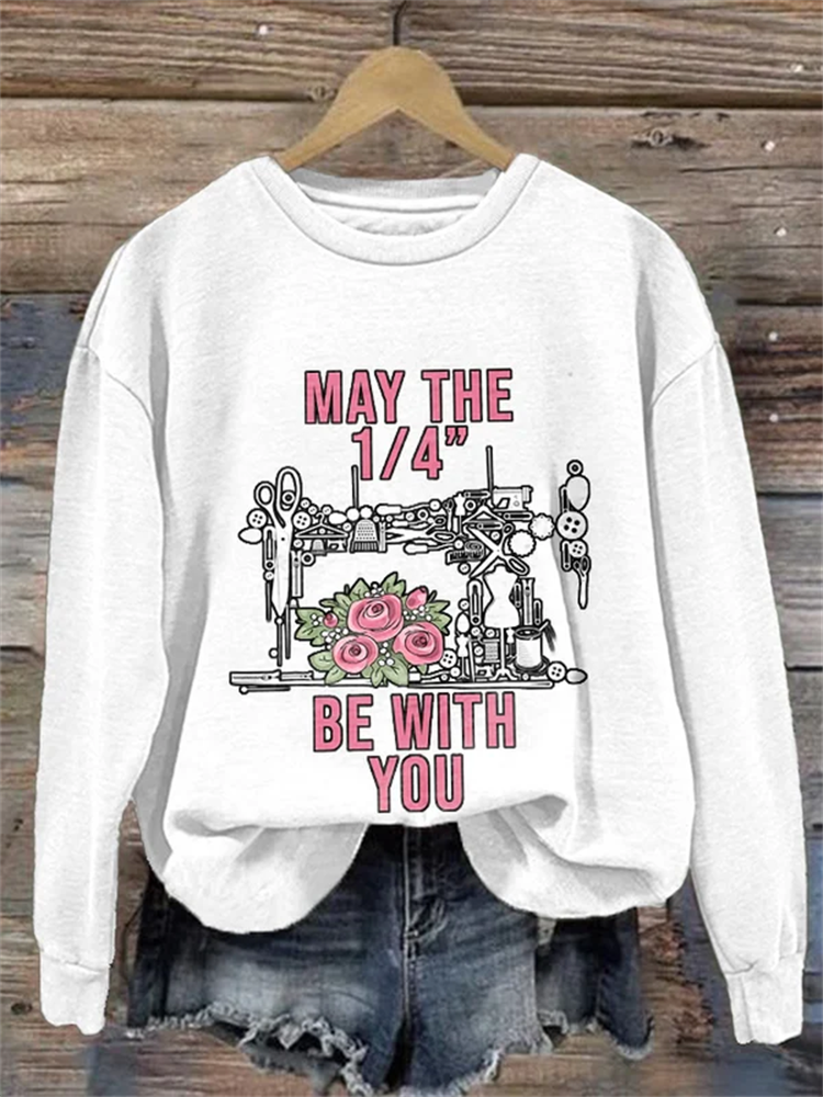 Sewing May The 1/4'' Be With You Print Sweatshirt