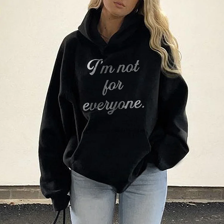 I’M Not For Everyone Hoodie