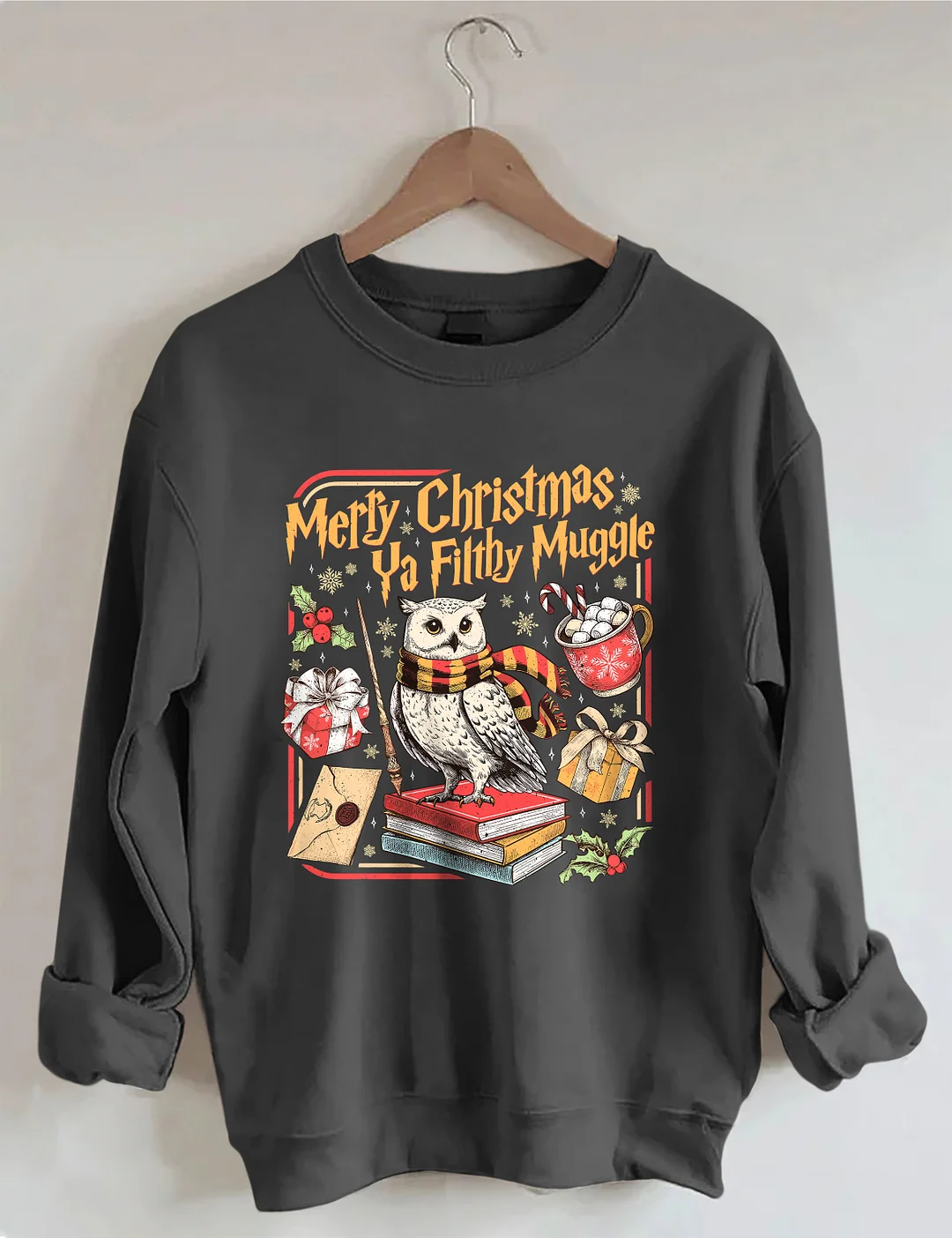 Merry Christmas Ya Filthy Muggle Sweatshirt