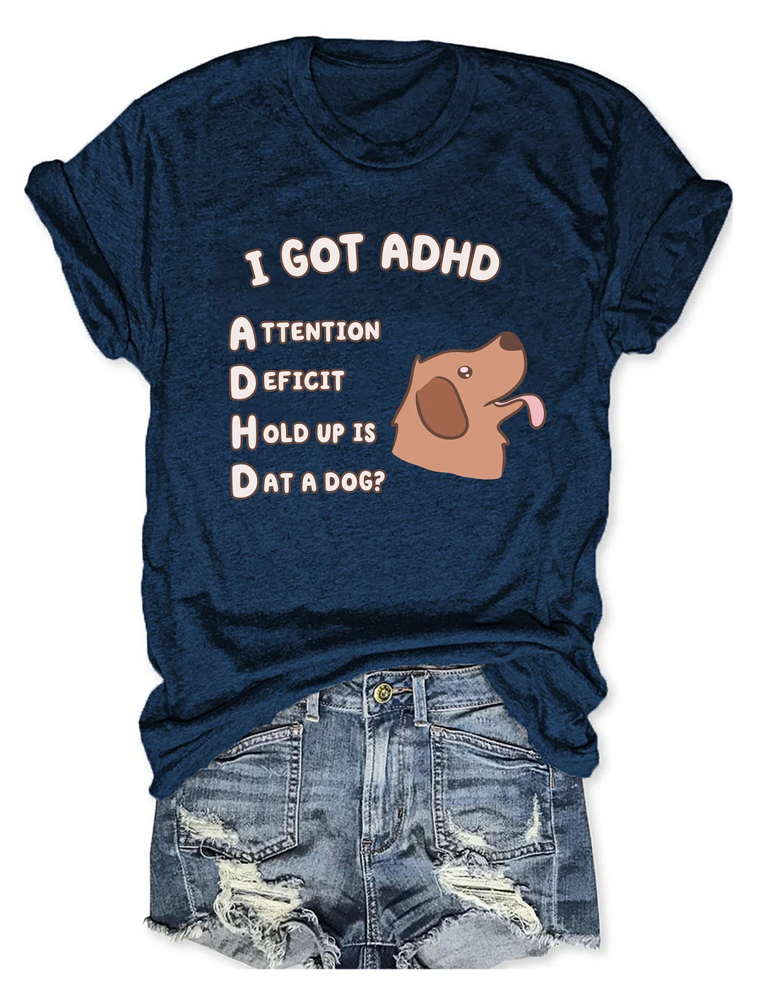 I Got Adhd Is That A Dog T-shirt