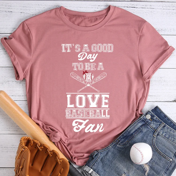 It's a good day to be a love baseball fan   T-shirt Tee -611285-Annaletters