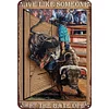 Bull Riding Live Like Someone Left The Gate Open - Vintage Metal Signs - 20*30cm/30*40cm - Western
