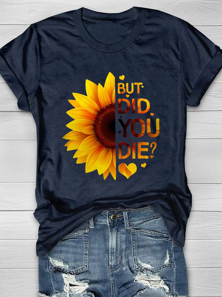 Sunflower But Did You Die Print Short Sleeve T-Shirt