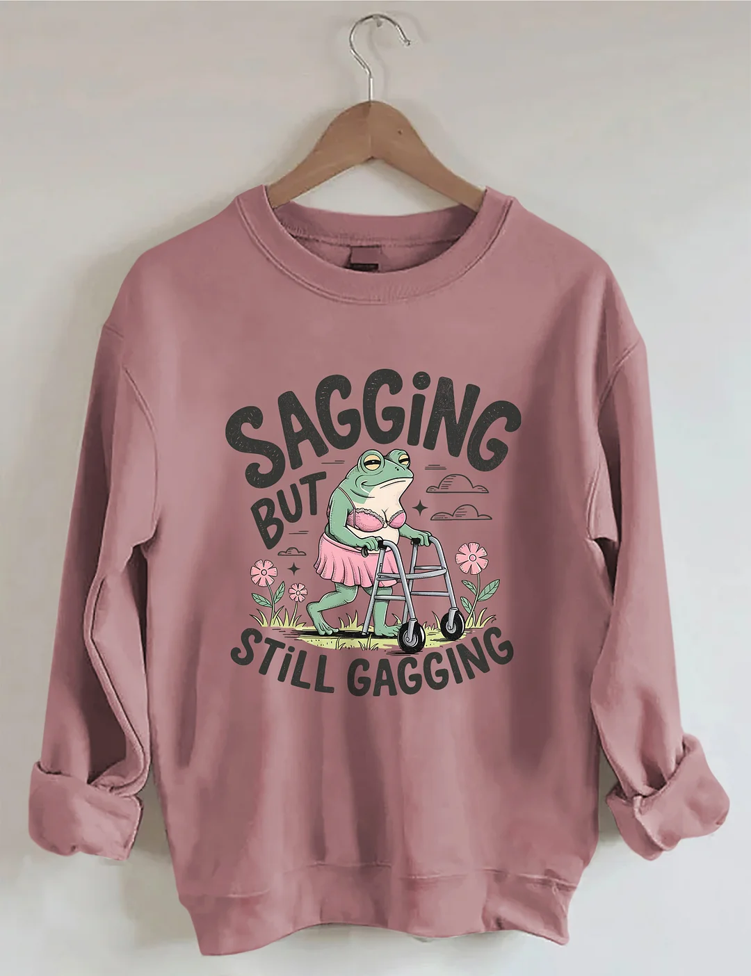 Sagging But Still Gagging Sweatshirt