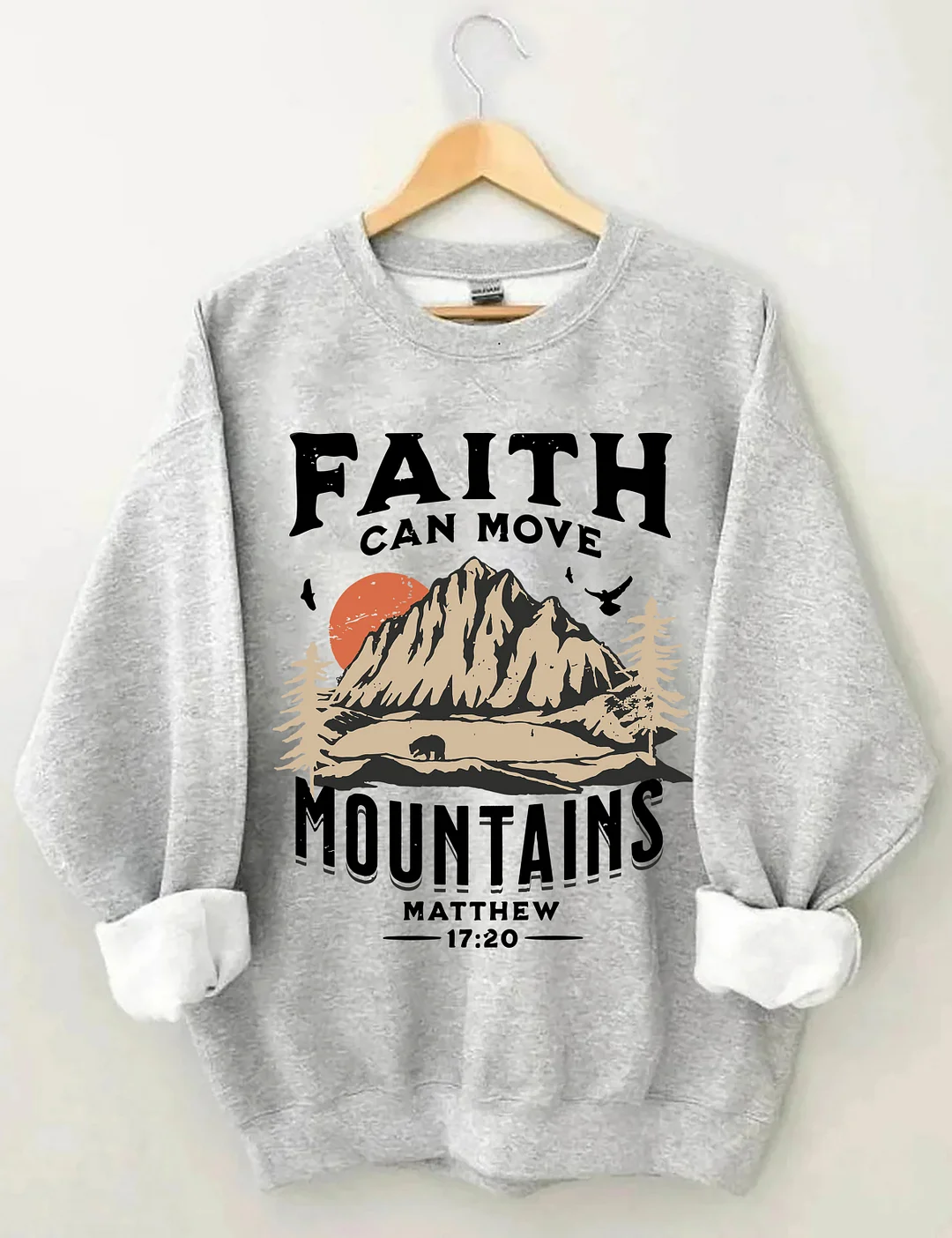 Faith Can Move Mountains Sweatshirt