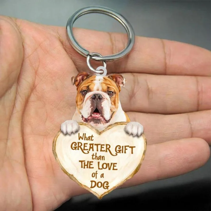 VigorDaily Bulldog What Greater Gift Than The Love Of A Dog Acrylic Keychain GG034