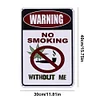 Warning No Smoking Without Me - Metal Tin Signs(8*12Inch/12*16Inch)